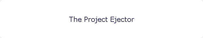 The Project Ejector